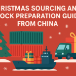 🎄Christmas Sourcing and Stock Preparation Guide from China