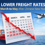 Post-Chinese New Year Freight Rate Dip: Why March to May May Be Your Best Shipping Window